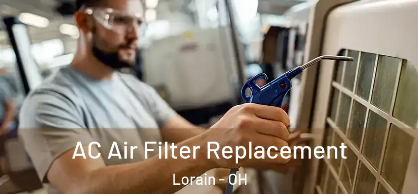 AC Air Filter Replacement Lorain - OH