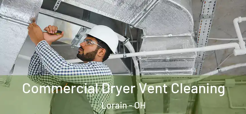 Commercial Dryer Vent Cleaning Lorain - OH