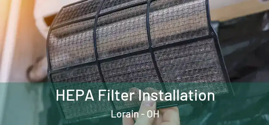 HEPA Filter Installation Lorain - OH