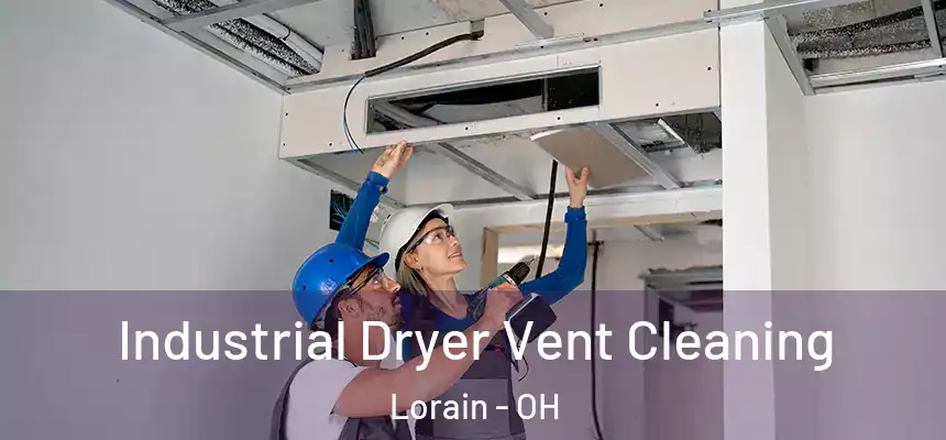 Industrial Dryer Vent Cleaning Lorain - OH