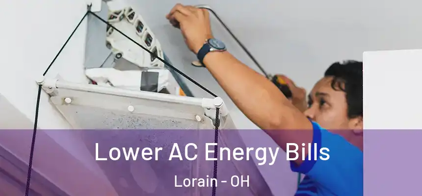 Lower AC Energy Bills Lorain - OH