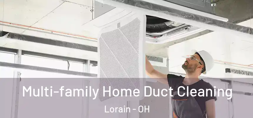 Multi-family Home Duct Cleaning Lorain - OH